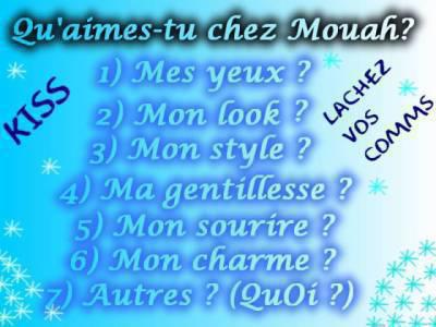 qu'aimes-tu chez mouah?